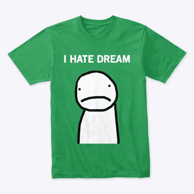 I HATE DREAM