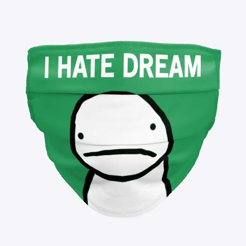 I HATE DREAM